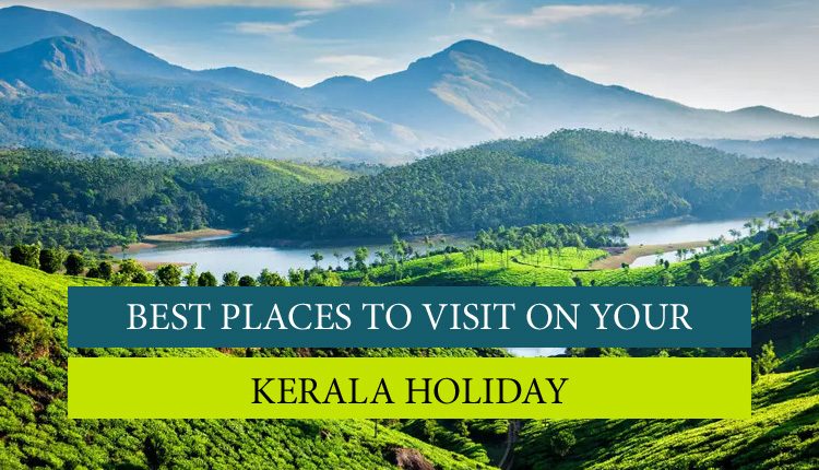 Tourist Places to Visit in Kerala