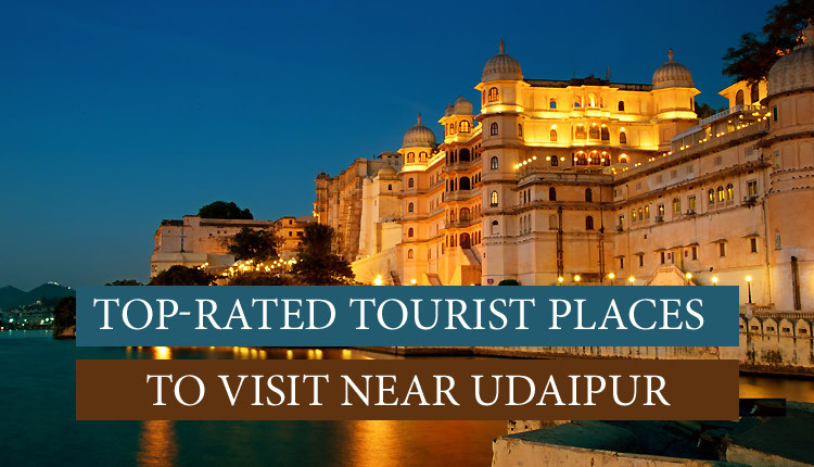 tourist places near udaipur within 150 km