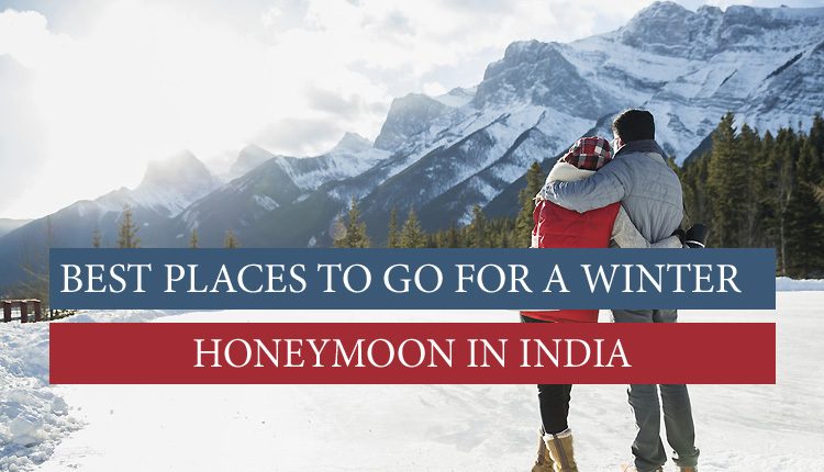 Honeymoon Places to visit in winter