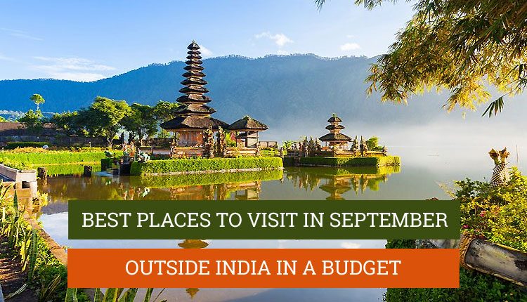 places to visit outside india cheap