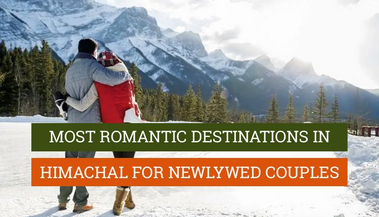 Places to visit in Himachal Pradesh for honeymoon