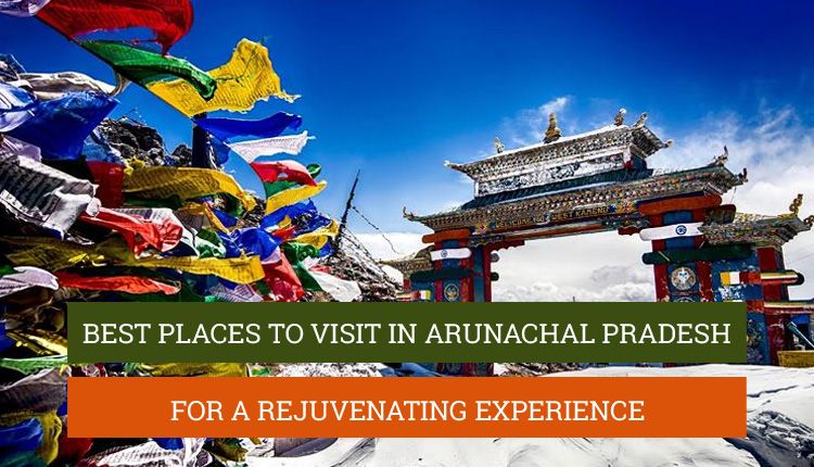 places-to-visit-in-arunachal-pradesh