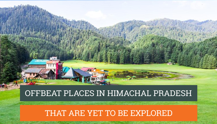 Offbeat places in Himachal Pradesh